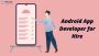 Android App Developer for Hire