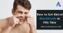 How to Get Rid of Blackheads in Oily Skin | Aiconic Health