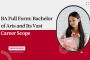BA Full Form: Bachelor of Arts and Its Vast Career Scope BA Full Form: Bachelor of Arts and Its Vast Career Scope