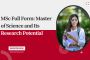 MSc Full Form: Master of Science and Its Research Potential