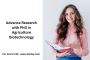Advance Research with PhD in Agriculture Biotechnology
