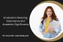 Graduation Meaning: Importance and Academic Significance