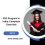  PhD Program in India: Complete Overview