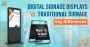 Digital Signage Displays vs. Traditional Signage