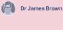 Dr James Brown 