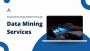 Enhance Your Business Insights with Top Data Mining Firms