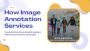 Top Image Annotation Companies for Accurate Data Labeling