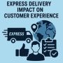 Express Delivery Impact on Customer Experience
