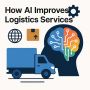 How AI Improves Logistics Services