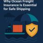 Why Ocean Freight Insurance Is Essential for Safe Shipping
