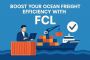 Boost Your Ocean Freight Efficiency with FCL