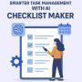 Smarter Task Management with AI Checklist Maker