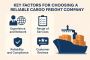 Key Factors for Choosing a Reliable Cargo Freight Company