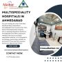 Multispeciality Hospitals in Ahmedabad