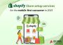 SHOPIFY STORE SETUP SERVICES FOR THE MOBILE-FIRST CONSUMER I
