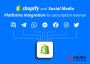 know about shopify and social media platforms integration