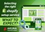 Know how to select the right shopify setup service Know how to select the right shopify setup service