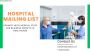 Hospital Mailing List: Healthcare Organizations