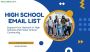 Get 571K Comprehensive High School Email List