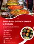 Asian Food Delivery Service in Kolkata Asian Food Delivery Service in Kolkata