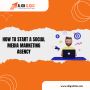 How to Start a Social Media Marketing Agency: Your Step-by-S