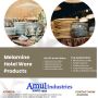 Melamine hotel ware products 	