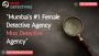 Why Miss Detective Agency is Mumbai’s Best Female Detective 