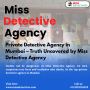 Miss Detective Agency – Mumbai’s Most Trusted Private Eyes