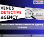 Best Fraud Private Detective Agency in Noida | Trusted 
