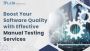 Boost Your Software Quality with Effective Manual Testing