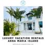 luxury vacation rentals anna maria island