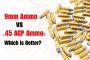 9mm vs .45 ACP: Which Is Better?
