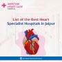 List of the Best Heart Specialist Hospitals in Jaipur