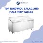 Top Sandwich, Salad, and Pizza Prep Tables Top Sandwich, Salad, and Pizza Prep Tables