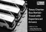 Texas Charter Bus Rental:- Travel with Experienced Drivers