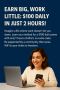 Earn Big, Work Little: $100 Daily in Just 2 Hours!