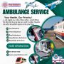 Get The Flight Right Now! Ansh Air Ambulance Services In Che