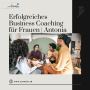 Erfolgreiches Business Coaching für Frauen | Antonia Erfolgreiches Business Coaching für Frauen | Antonia