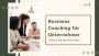 Business Coaching für Unternehmer – Das sind Ihre Vorteile