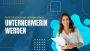 In 8 Schritten zur erfolgreichen Unternehmerin werden
