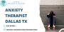 Dallas Anxiety Center Provides Therapy for Anxiety Disorder