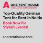 Top-Quality German Tent for Rent in Noida – Book Now for Sty
