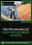 Trusted and Skilled Roof Replacement Experts