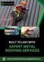 Built to Last with Expert Metal Roofing Services