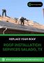 Replace your roof - Roof Installation Services Salado, TX  