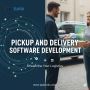 Expert Pickup and Delivery Software Development Expert Pickup and Delivery Software Development