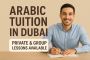 Arabic Tuition in Dubai – Private & Group Lessons Available