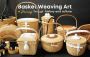 Basket Weaving Art: A Journey Through History and Culture