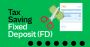 Understanding the Tax Status of Fixed Deposit Returns Understanding the Tax Status of Fixed Deposit Returns