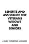 Benefits And Assistance For Veterans Widows And Seniors.....